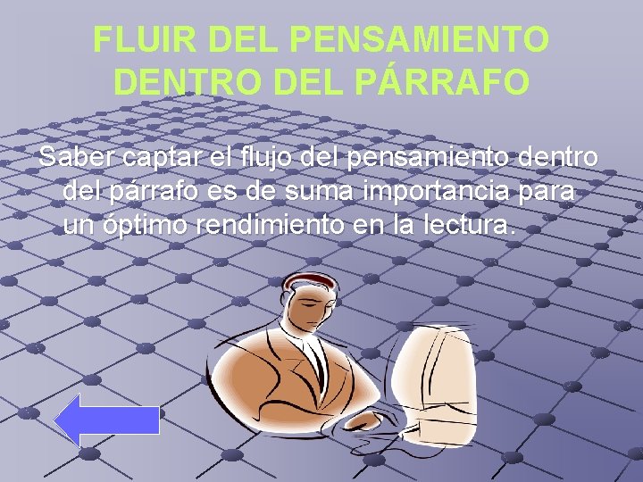 FLUIR DEL PENSAMIENTO DENTRO DEL PÁRRAFO Saber captar el flujo del pensamiento dentro del