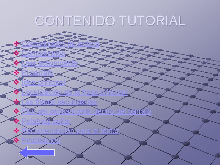 CONTENIDO TUTORIAL v Comprensión de lectura v Comprensión v Leer activamente v El párrafo