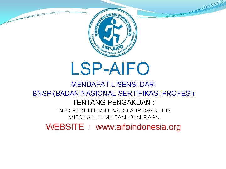 LSP-AIFO MENDAPAT LISENSI DARI BNSP (BADAN NASIONAL SERTIFIKASI PROFESI) TENTANG PENGAKUAN : *AIFO-K :