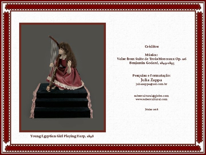 Créditos Música: Valse from Suite de Trois Morceaux Op. 116 Benjamin Godard, 1849 -1895