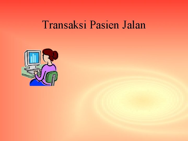 Transaksi Pasien Jalan 