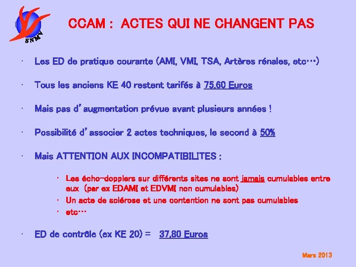 CCAM : ACTES QUI NE CHANGENT PAS • Les ED de pratique courante (AMI,