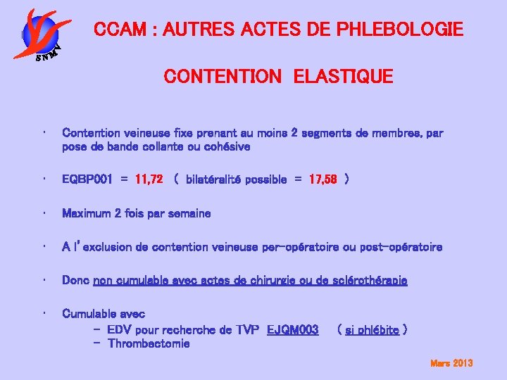 CCAM : AUTRES ACTES DE PHLEBOLOGIE CONTENTION ELASTIQUE • Contention veineuse fixe prenant au