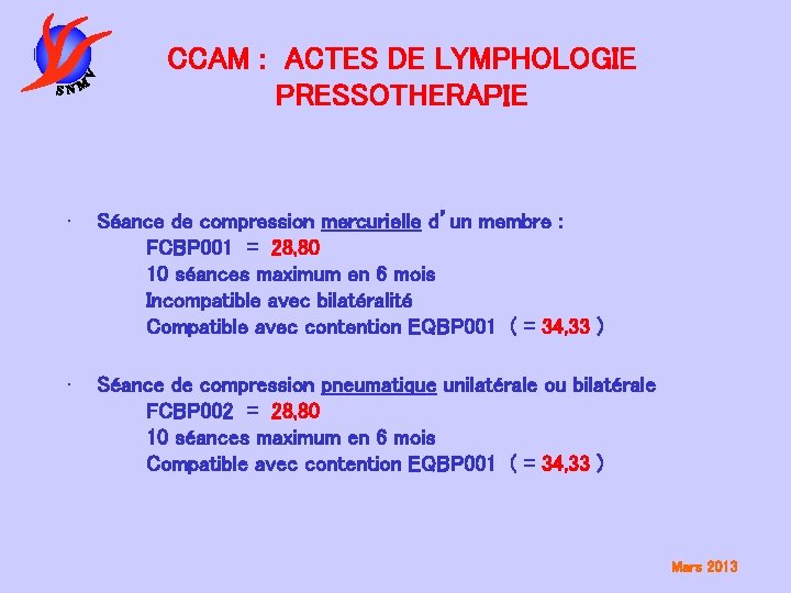 CCAM : ACTES DE LYMPHOLOGIE PRESSOTHERAPIE • Séance de compression mercurielle d’un membre :