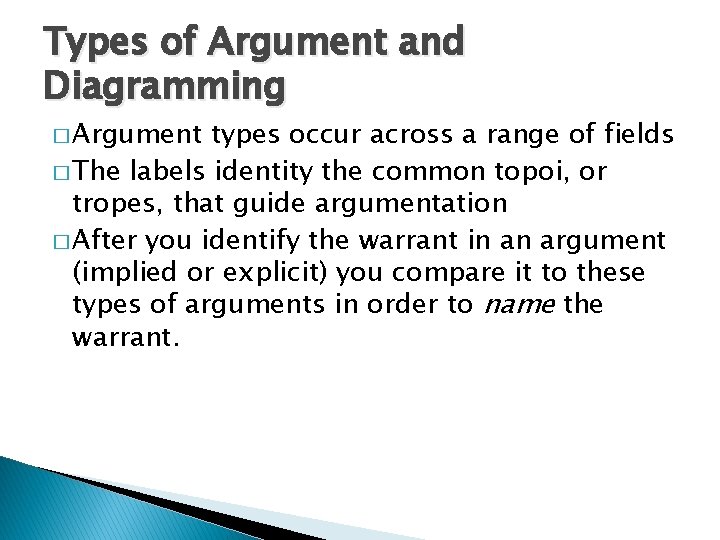 Types of Argument and Diagramming � Argument types occur across a range of fields