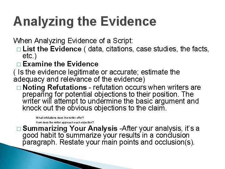 Analyzing the Evidence When Analyzing Evidence of a Script: � List the Evidence (