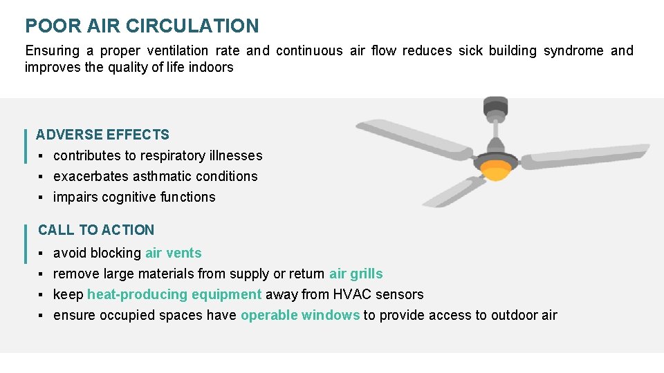 POOR AIR CIRCULATION Ensuring a proper ventilation rate and continuous air flow reduces sick