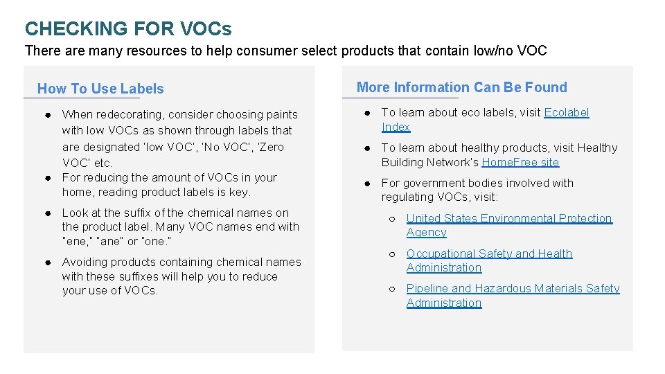 CHECKING FOR VOCs There are many resources to help consumer select products that contain