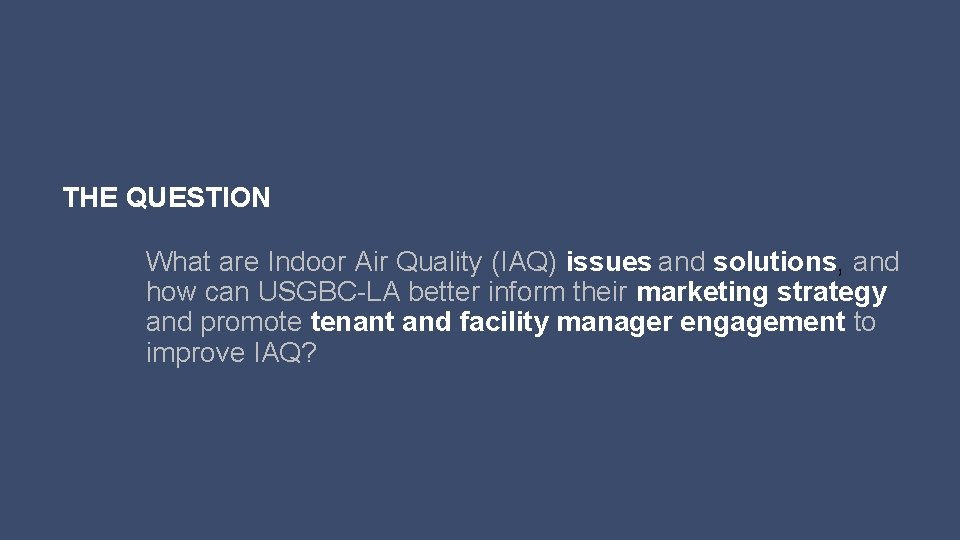 THE QUESTION What are Indoor Air Quality (IAQ) issues and solutions, and how can