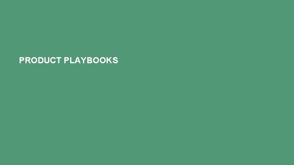 PRODUCT PLAYBOOKS 