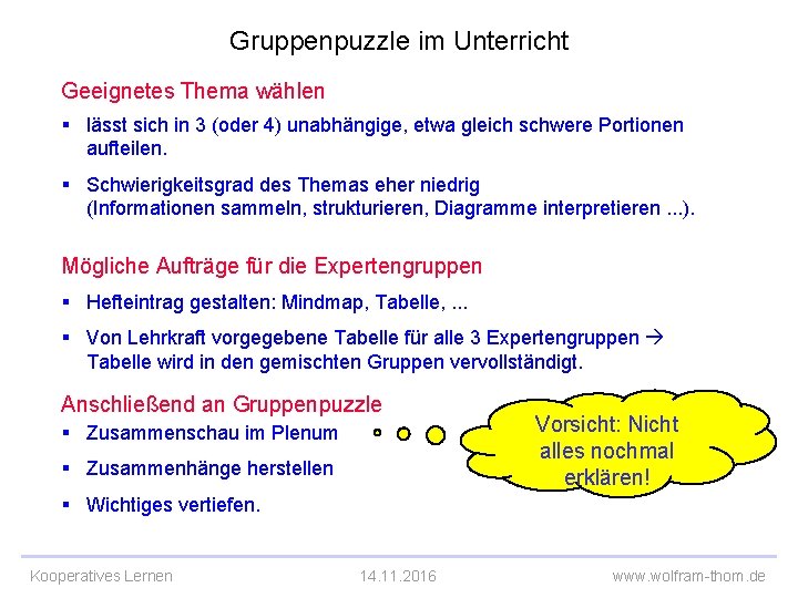 Gruppenpuzzle im Unterricht Geeignetes Thema wählen § lässt sich in 3 (oder 4) unabhängige,