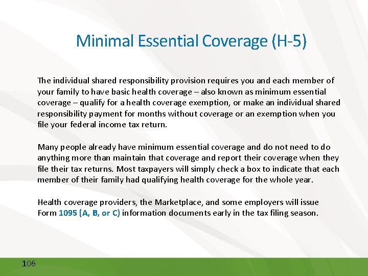 Minimal Essential Coverage (H-5) The individual shared responsibility provision requires you and each member