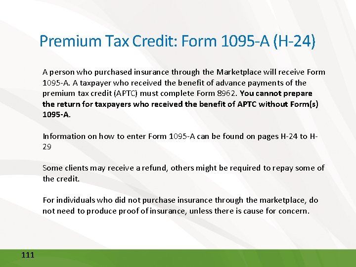 Premium Tax Credit: Form 1095 -A (H-24) A person who purchased insurance through the