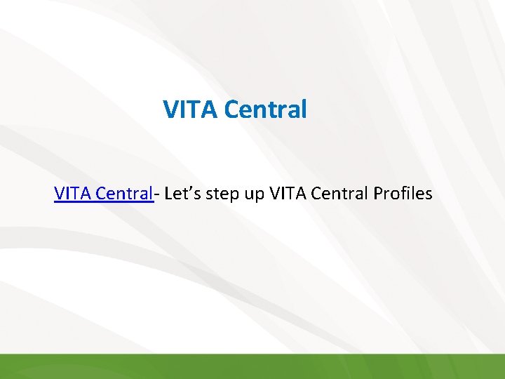 VITA Central- Let’s step up VITA Central Profiles 