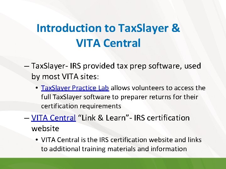 Introduction to Tax. Slayer & VITA Central – Tax. Slayer- IRS provided tax prep