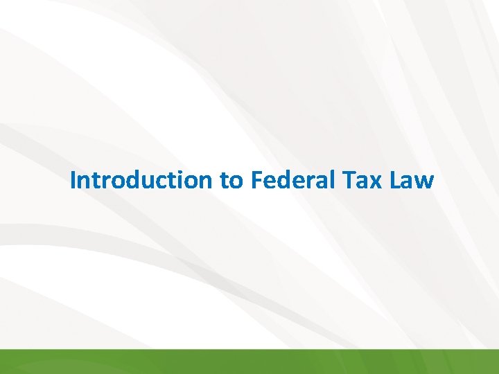 Introduction to Federal Tax Law 