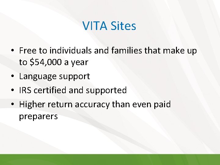VITA Sites • Free to individuals and families that make up to $54, 000 VITA Sites • Free to individuals and families that make up to $54, 000