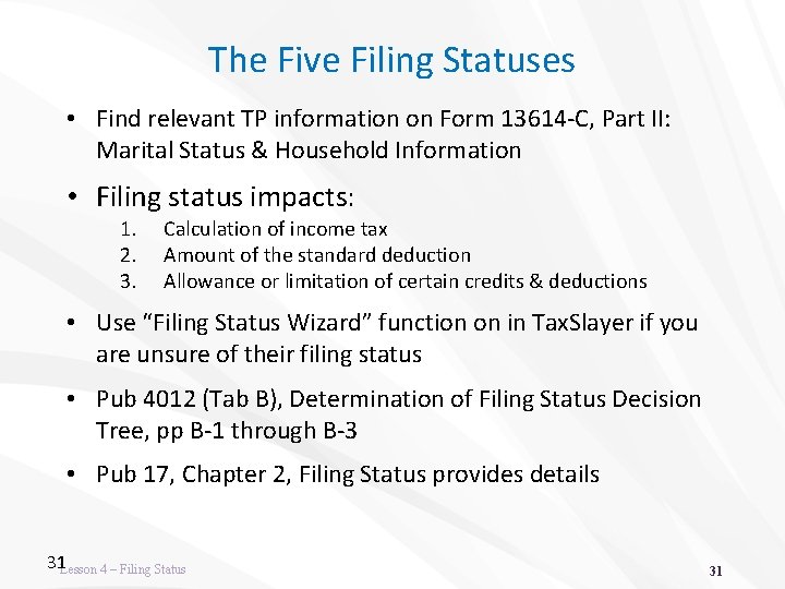 The Five Filing Statuses • Find relevant TP information on Form 13614 -C, Part The Five Filing Statuses • Find relevant TP information on Form 13614 -C, Part