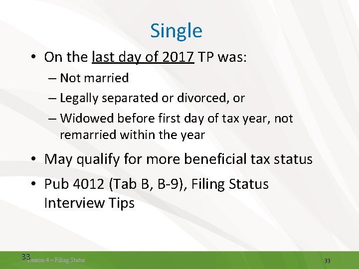 Single • On the last day of 2017 TP was: – Not married –