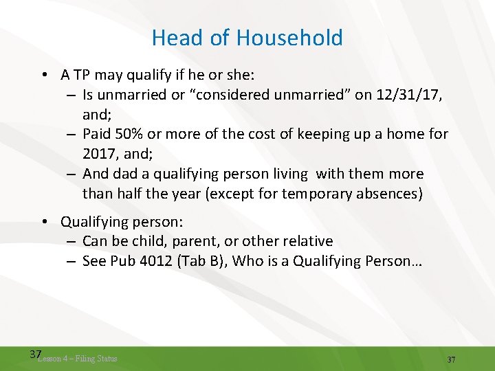 Head of Household • A TP may qualify if he or she: – Is