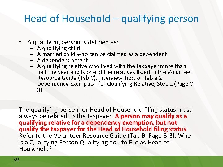 Head of Household – qualifying person • A qualifying person is defined as: – Head of Household – qualifying person • A qualifying person is defined as: –