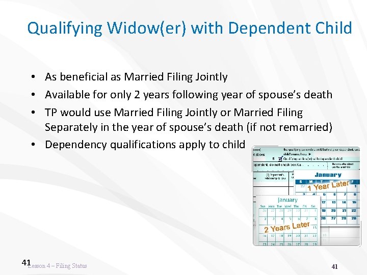 Qualifying Widow(er) with Dependent Child • As beneficial as Married Filing Jointly • Available