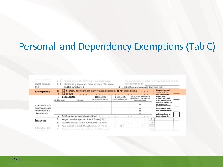 Personal and Dependency Exemptions (Tab C) 44 