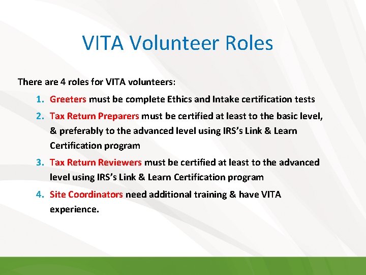 VITA Volunteer Roles There are 4 roles for VITA volunteers: 1. Greeters must be