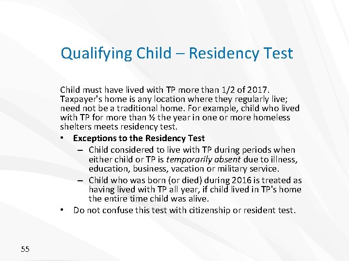 Qualifying Child – Residency Test Child must have lived with TP more than 1/2