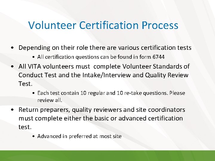 Volunteer Certification Process • Depending on their role there are various certification tests •