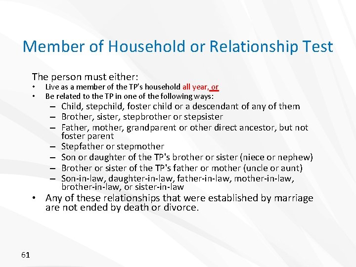 Member of Household or Relationship Test The person must either: • • Live as