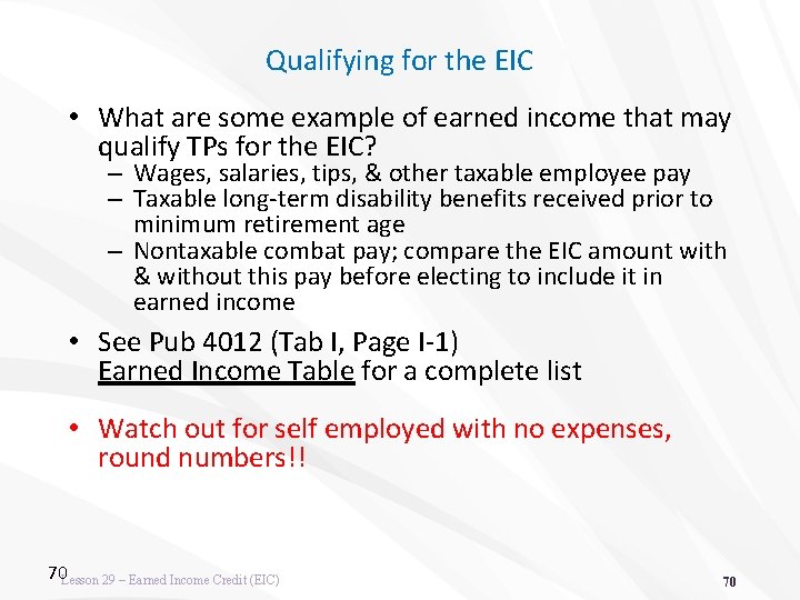 Qualifying for the EIC • What are some example of earned income that may