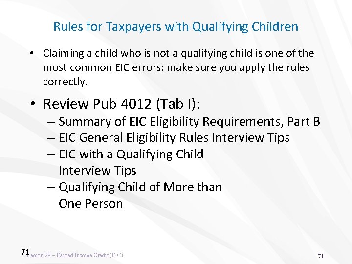 Rules for Taxpayers with Qualifying Children • Claiming a child who is not a