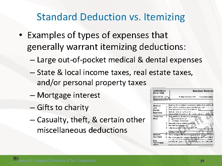 Standard Deduction vs. Itemizing • Examples of types of expenses that generally warrant itemizing