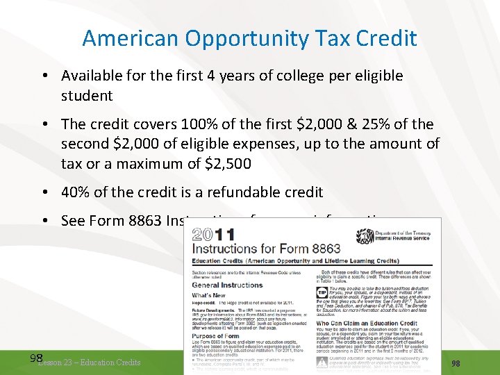 American Opportunity Tax Credit • Available for the first 4 years of college per