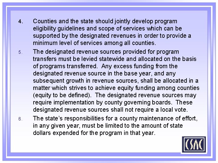 4. 5. 6. Counties and the state should jointly develop program eligibility guidelines and
