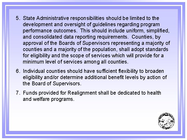 5. State Administrative responsibilities should be limited to the development and oversight of guidelines