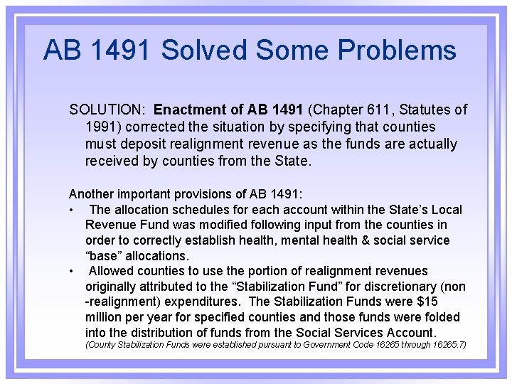 AB 1491 Solved Some Problems SOLUTION: Enactment of AB 1491 (Chapter 611, Statutes of