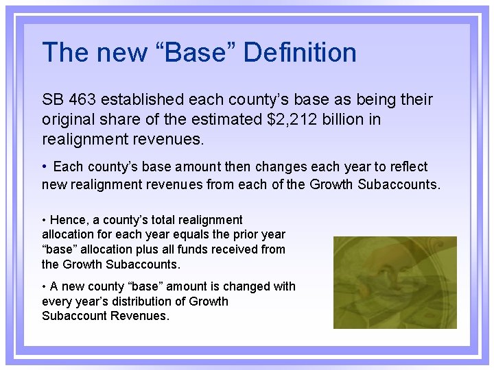 The new “Base” Definition SB 463 established each county’s base as being their original