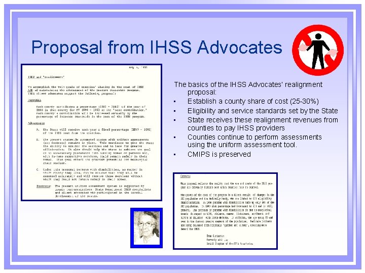 Proposal from IHSS Advocates The basics of the IHSS Advocates’ realignment proposal: • Establish