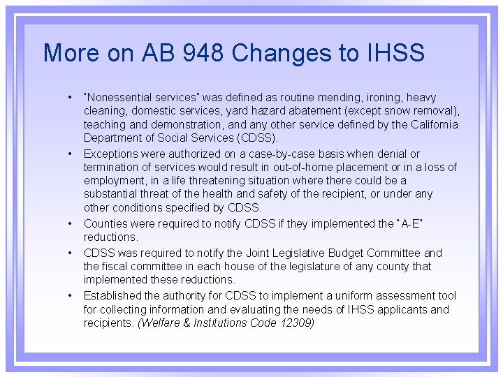 More on AB 948 Changes to IHSS • • • “Nonessential services” was defined