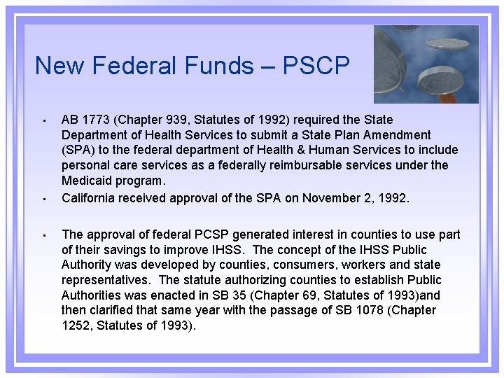 New Federal Funds – PSCP • • • AB 1773 (Chapter 939, Statutes of