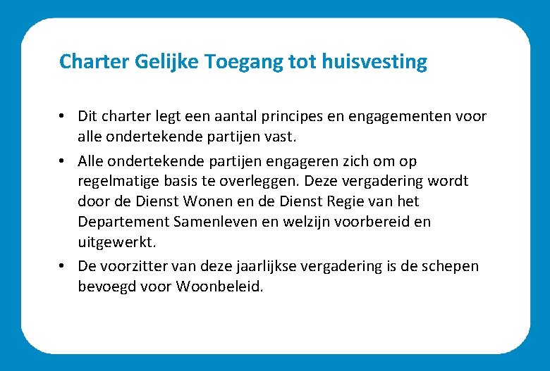 Charter Gelijke Toegang tot huisvesting • Dit charter legt een aantal principes en engagementen