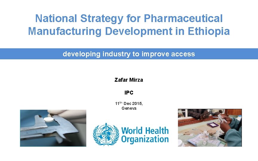 National Strategy for Pharmaceutical Manufacturing Development in Ethiopia developing industry to improve access Zafar