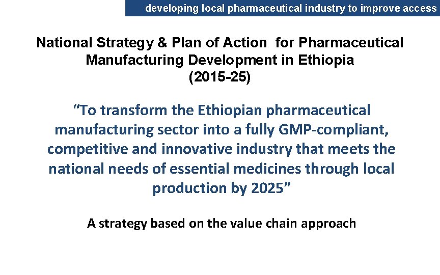 developing local pharmaceutical industry to improve access National Strategy & Plan of Action for