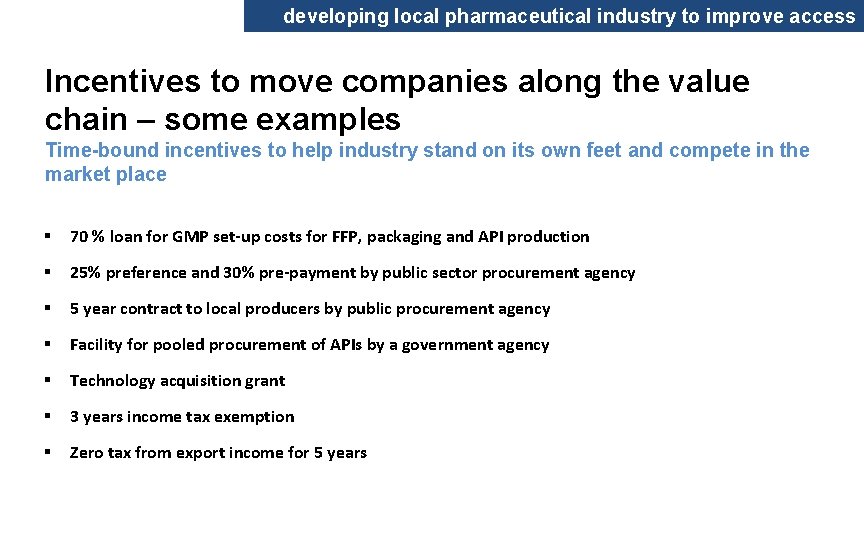 developing local pharmaceutical industry to improve access Incentives to move companies along the value