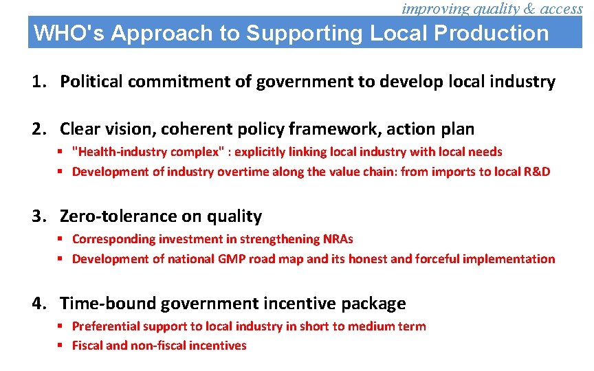 improving quality & access WHO's Approach to Supporting Local Production 1. Political commitment of
