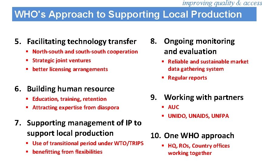 improving quality & access WHO's Approach to Supporting Local Production 5. Facilitating technology transfer