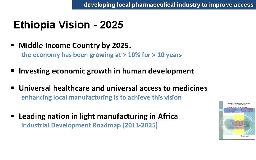 developing local pharmaceutical industry to improve access Ethiopia Vision - 2025 § Middle Income