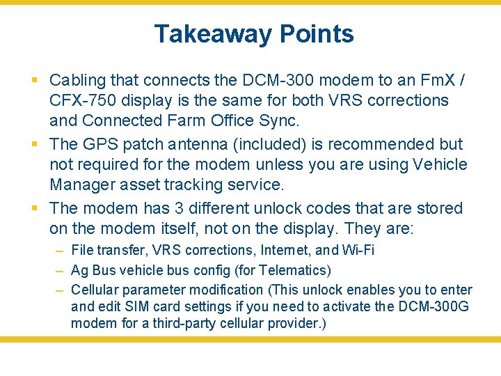 Takeaway Points § Cabling that connects the DCM-300 modem to an Fm. X /